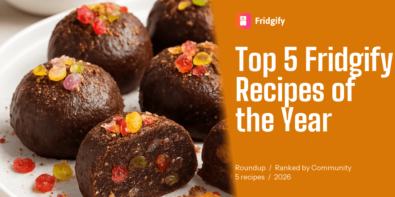 Top 5 Fridgify Recipes of the Year (Ranked by Community)