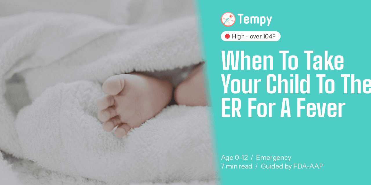 When Should I Take My Child to the ER for a Fever? (A Red-Flag Guide by Age)