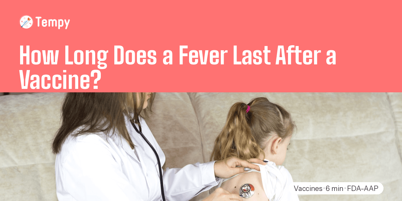 How Long Does a Fever Last After a Vaccine? (A Parent’s Guide to What’s Normal)