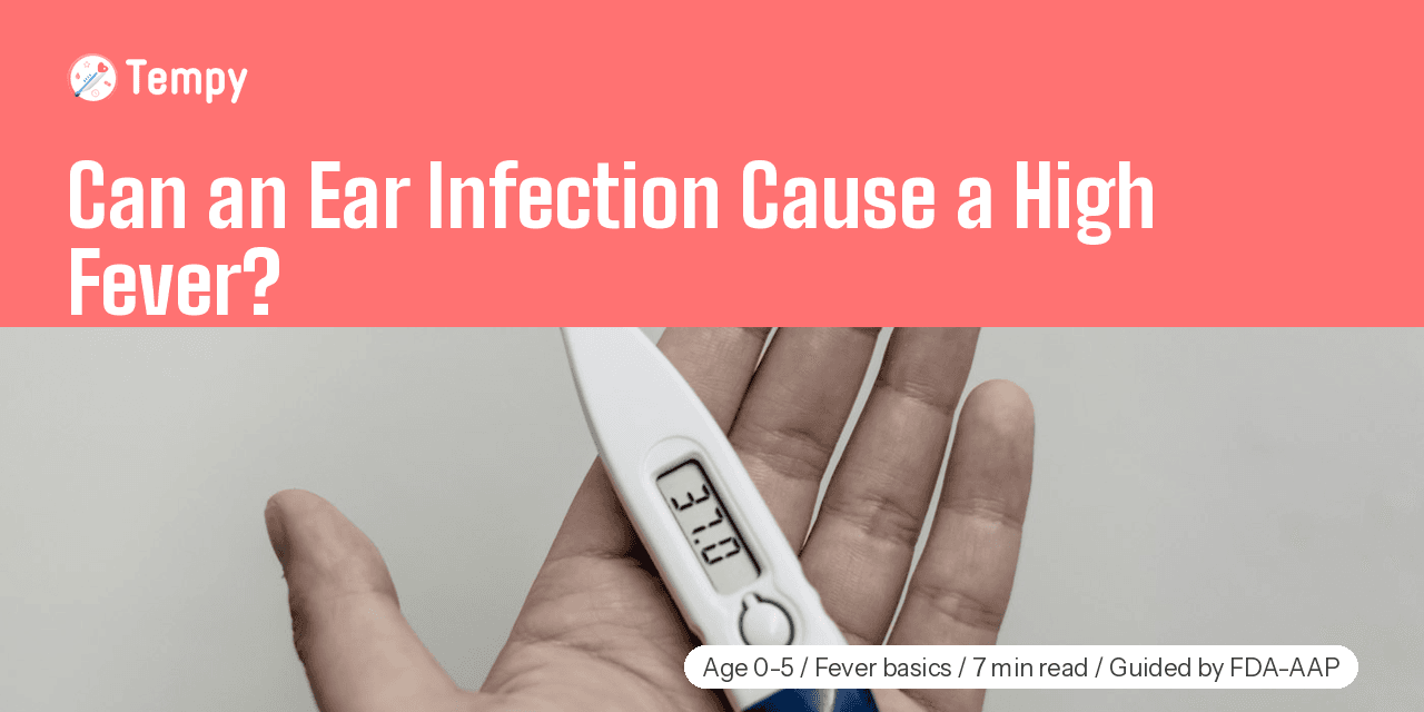 Can an Ear Infection Cause a High Fever in Kids? (What to Watch For)