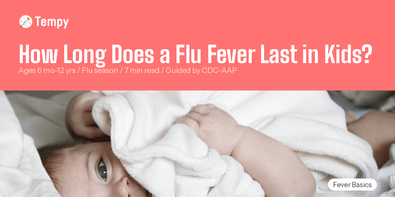 How Long Does a Flu Fever Last in Kids? (A Day-by-Day Guide)
