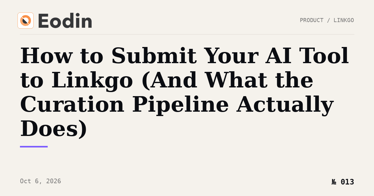 How to Submit Your AI Tool to Linkgo (And What the Curation Pipeline Actually Does)