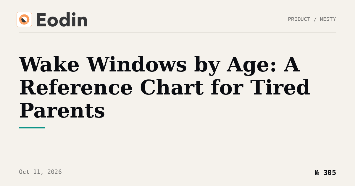 Wake Windows by Age: A Reference Chart for Tired Parents