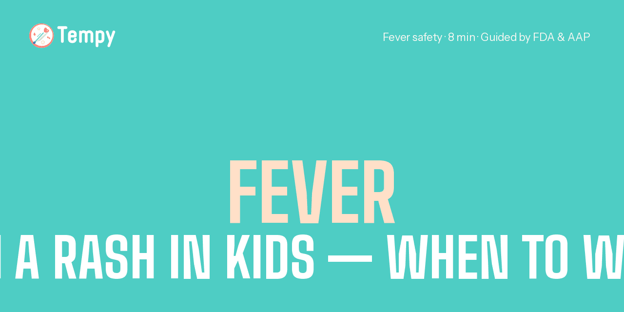 When Should I Worry About a Fever with a Rash in My Child?