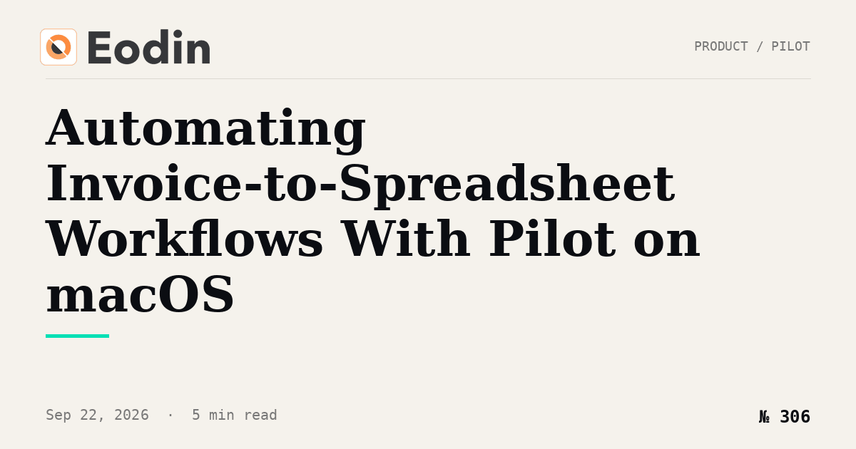 Automating Invoice-to-Spreadsheet Workflows With Pilot on macOS