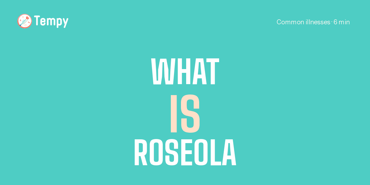 What Is Roseola? The Fever-Then-Rash Pattern in Babies and Toddlers