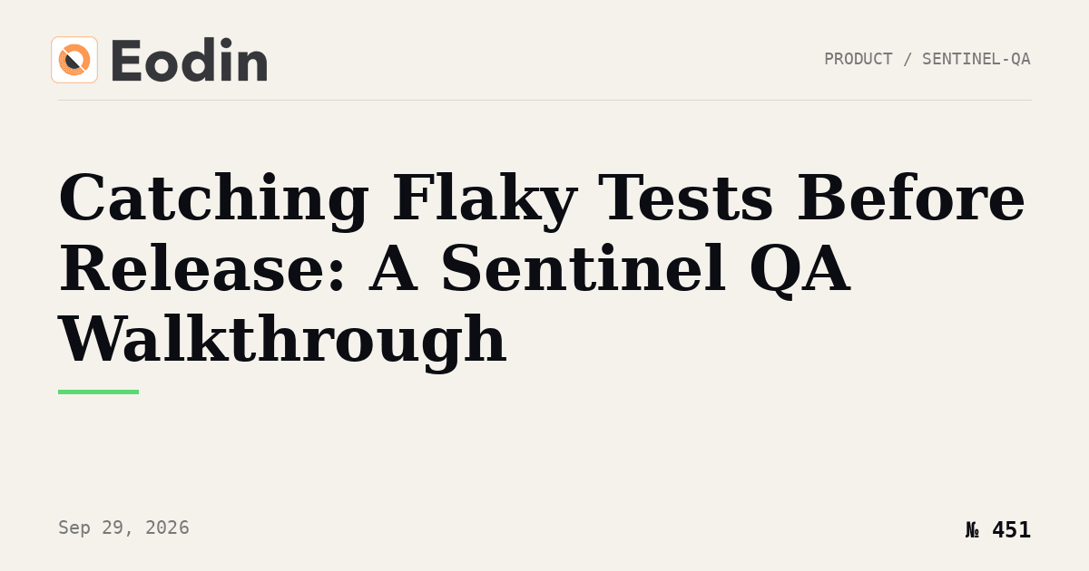 Catching Flaky Tests Before Release: A Sentinel QA Walkthrough